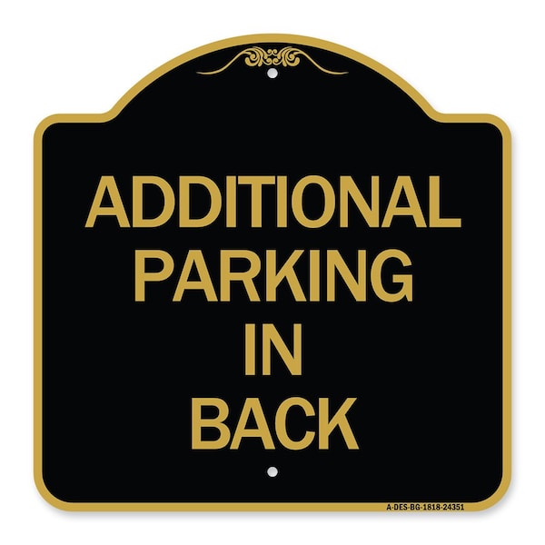 Designer Series Additional Parking in Back, Black & Gold Aluminum Sign, 18" x 18", BG-1818-24351